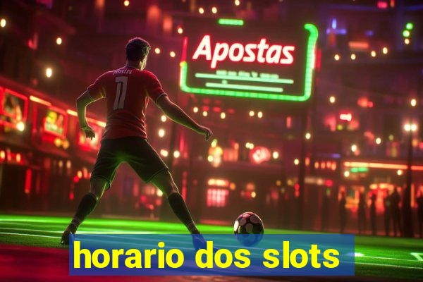 horario dos slots